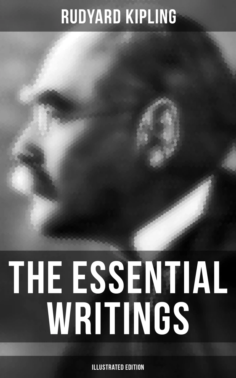 Portada: The Essential Writings of Rudyard Kipling (Illustrated Edition)