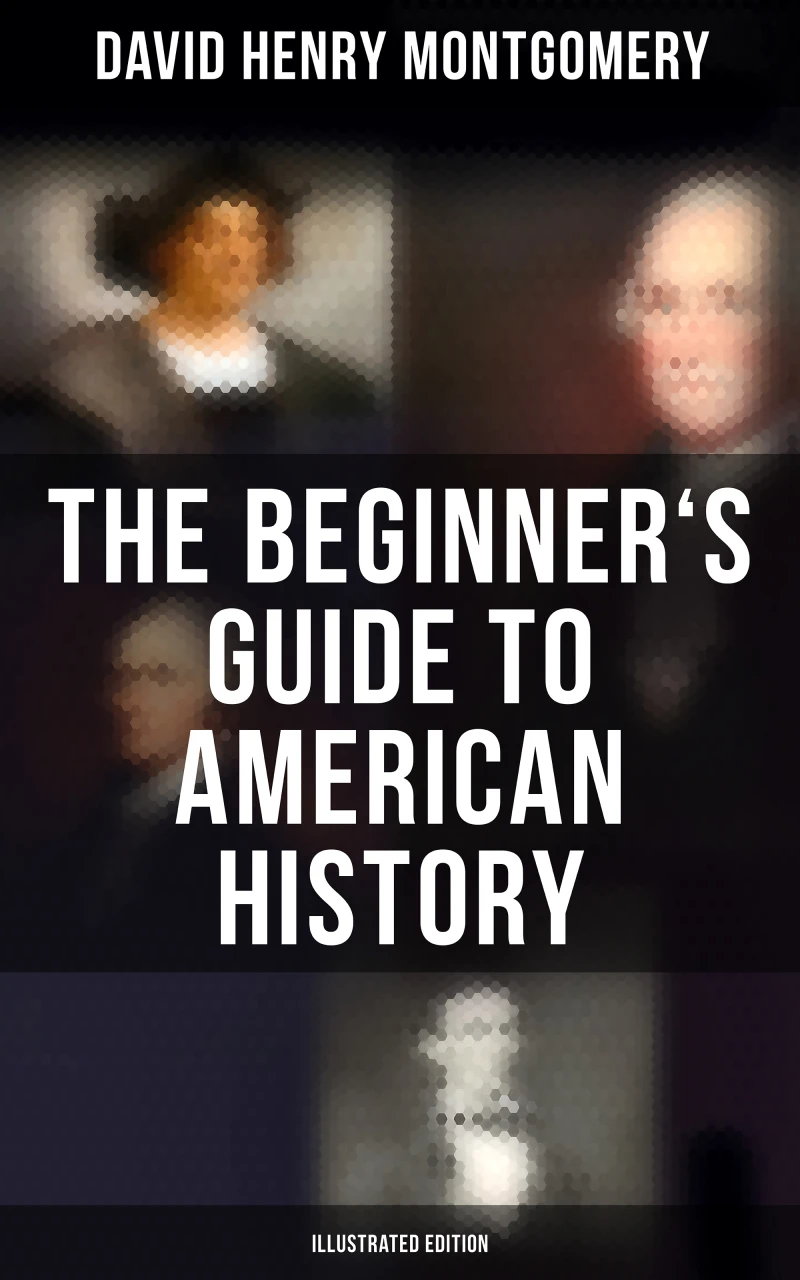 Portada: The Beginner's Guide to American History (Illustrated Edition)