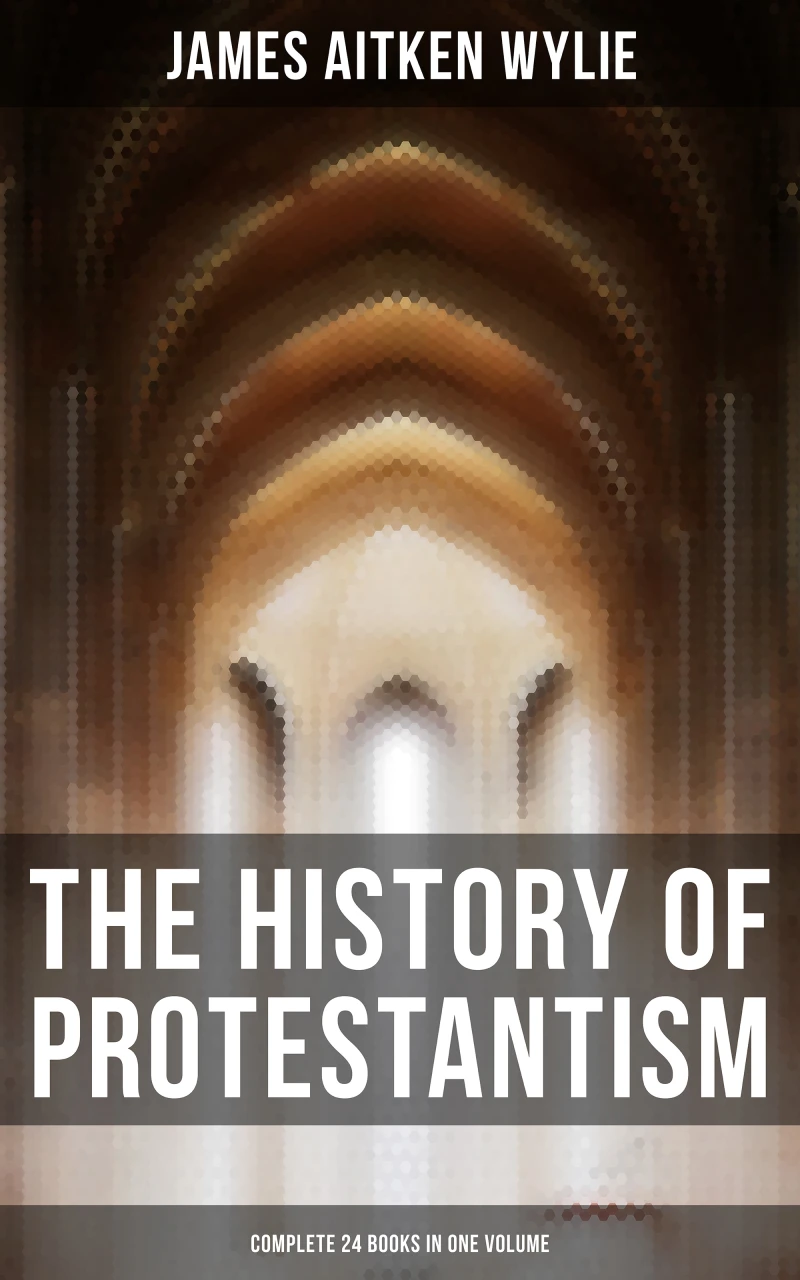 Portada: The History of Protestantism (Complete 24 Books in One Volume)