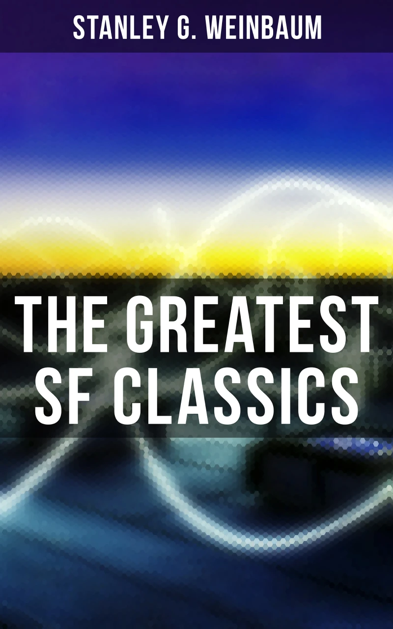 Portada: The Greatest SF Classics of Stanley G. Weinbaum