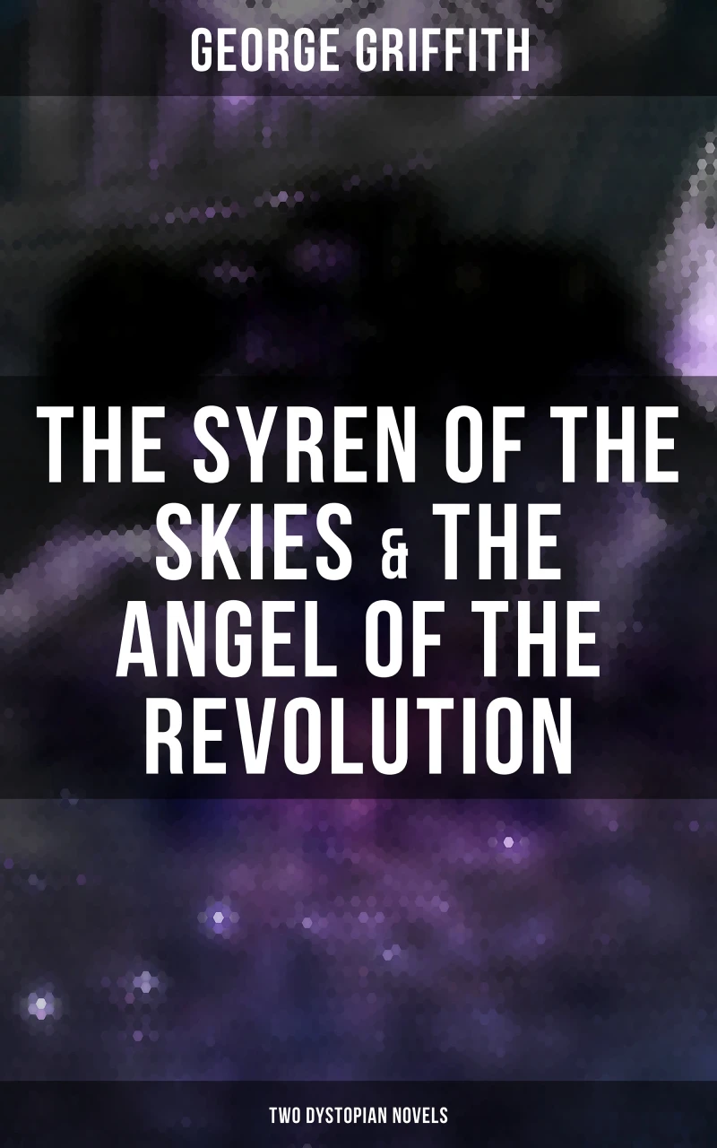 Portada: The Syren of the Skies & The Angel of the Revolution (Two Dystopian Novels)
