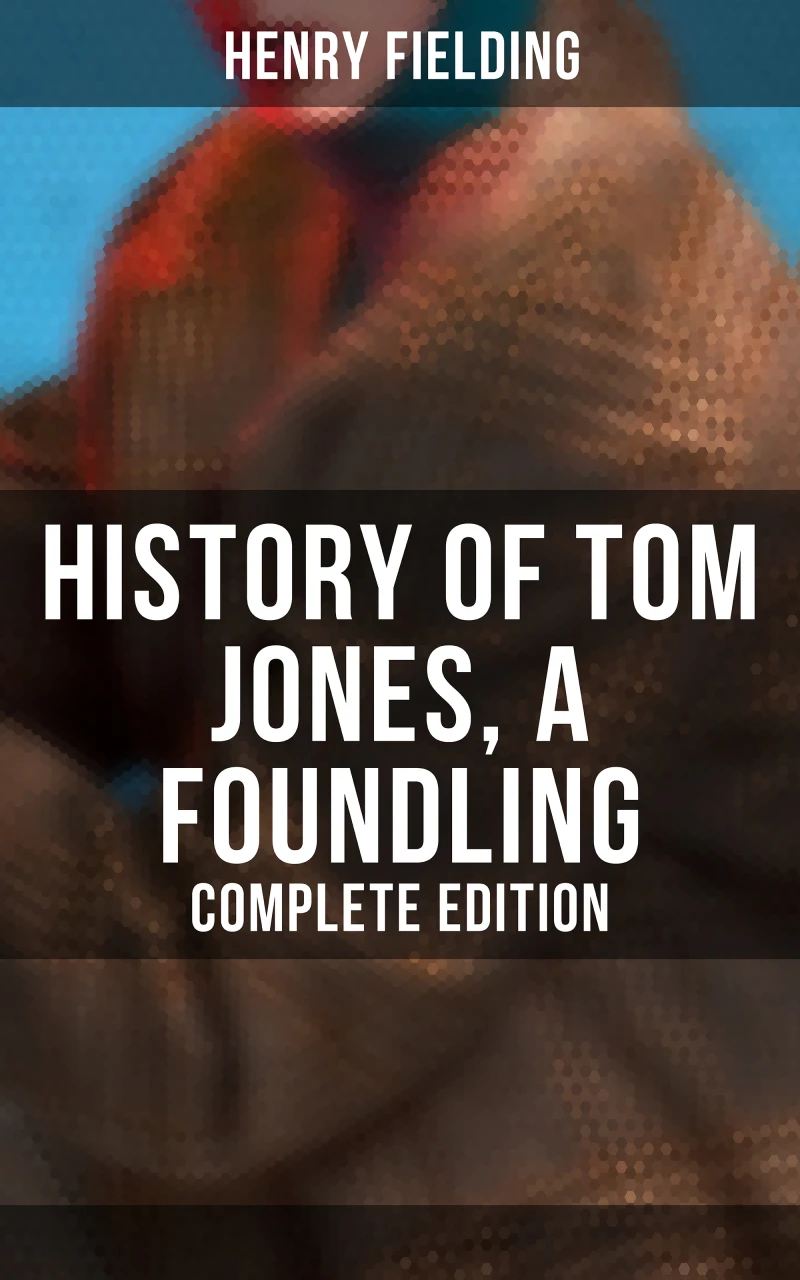 Portada: History of Tom Jones, a Foundling (Complete Edition)