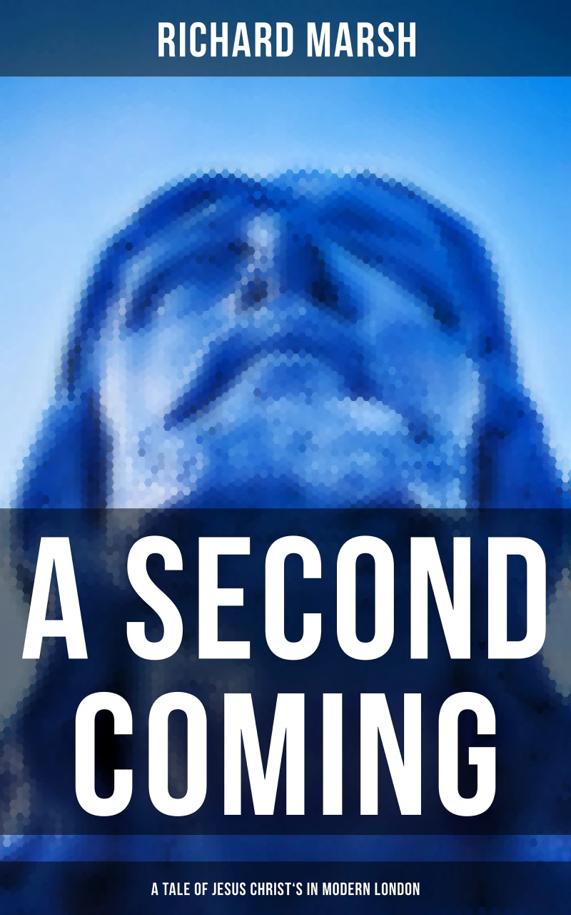 Portada: A Second Coming: A Tale of Jesus Christ's in Modern London