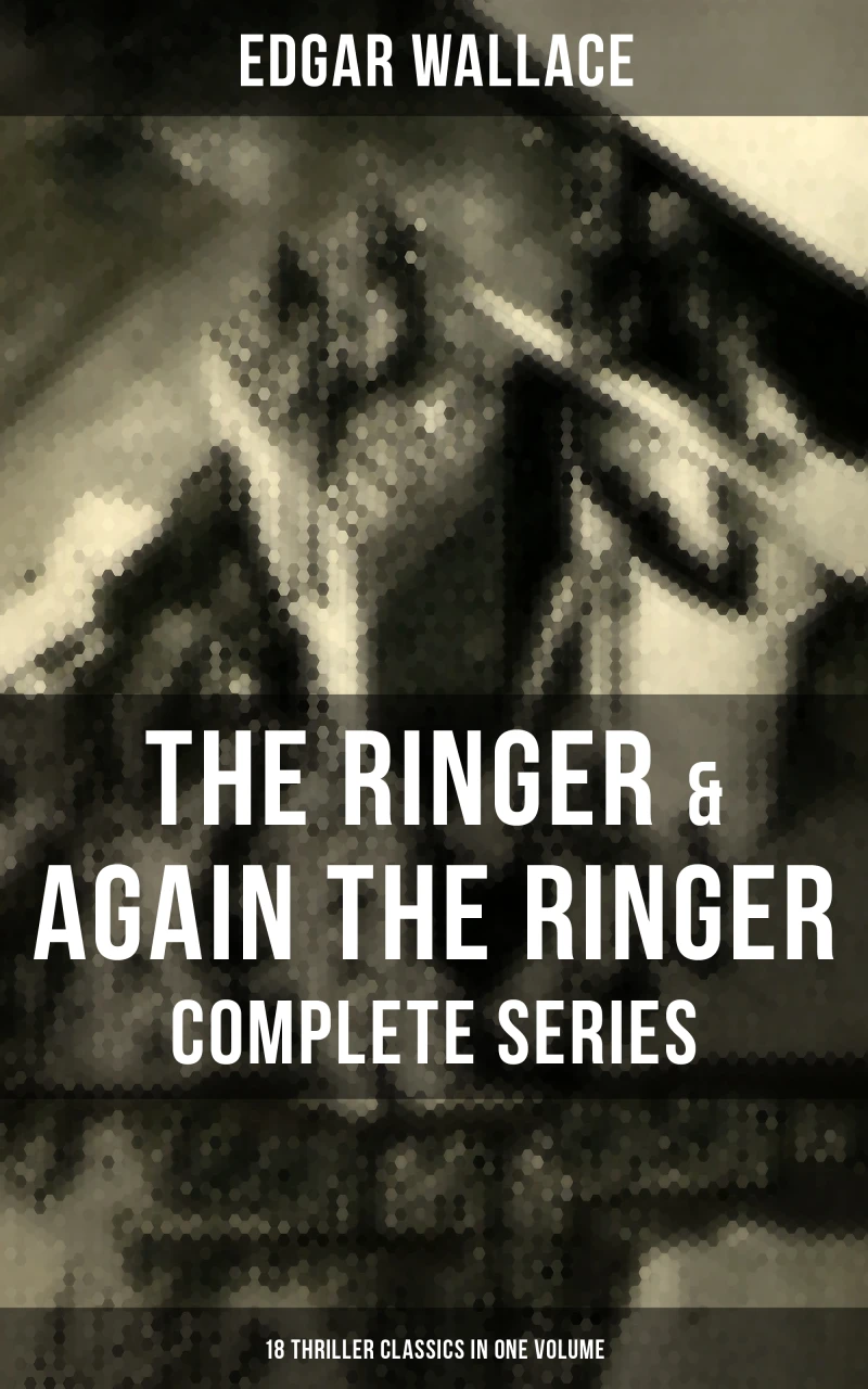 Portada: The Ringer & Again the Ringer - Complete Series: 18 Thriller Classics in One Volume