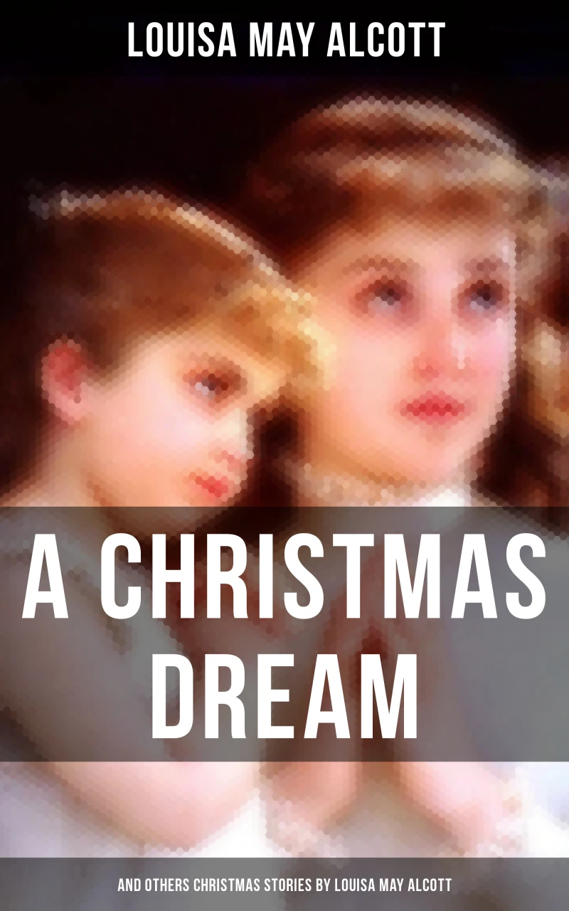 Portada: A Christmas Dream and Other Christmas Stories by Louisa May Alcott