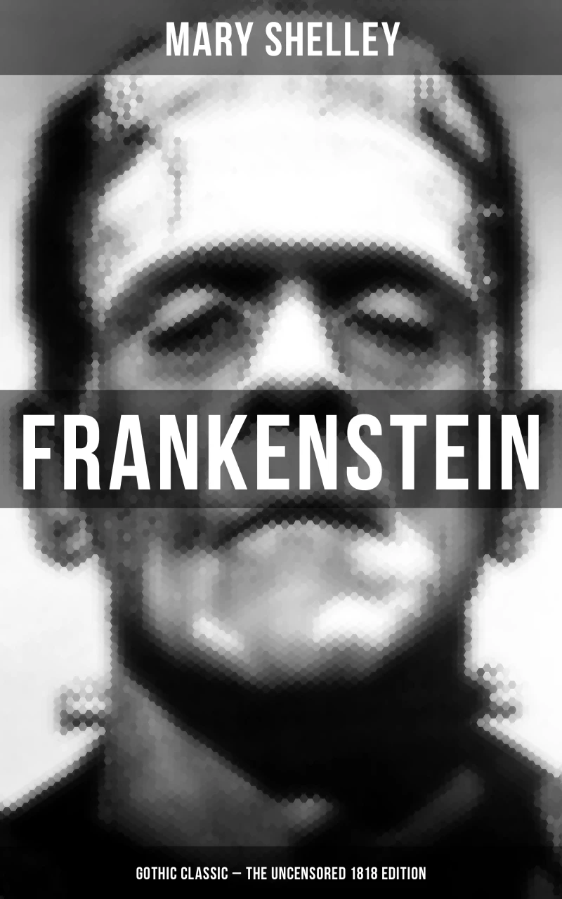 Portada: Frankenstein (Gothic Classic - The Uncensored 1818 Edition)