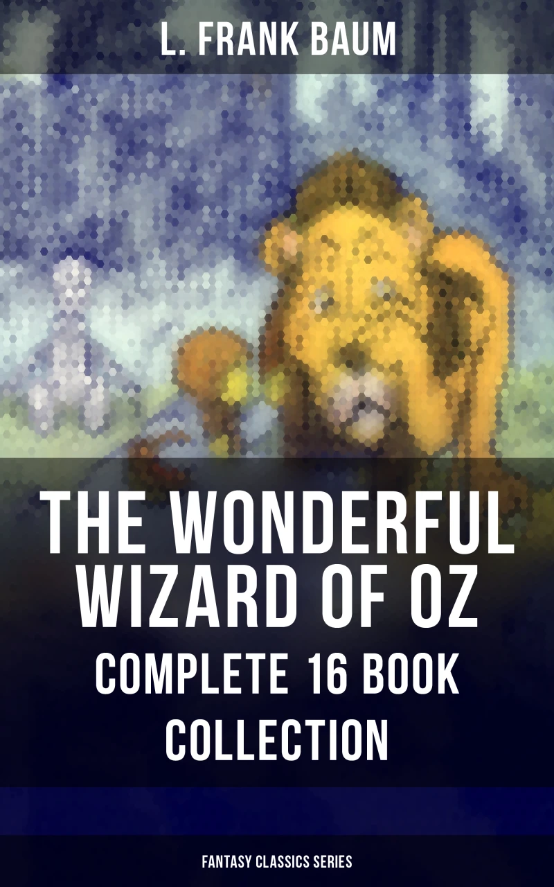Portada: THE WONDERFUL WIZARD OF OZ – Complete 16 Book Collection (Fantasy Classics Series)