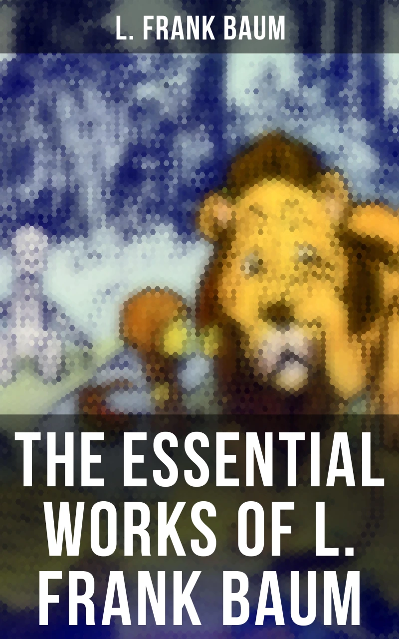 Portada: The Essential Works of L. Frank Baum