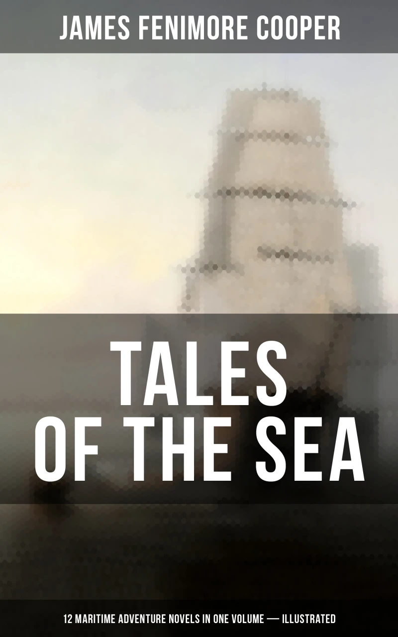 Portada: TALES OF THE SEA: 12 Maritime Adventure Novels in One Volume (Illustrated)