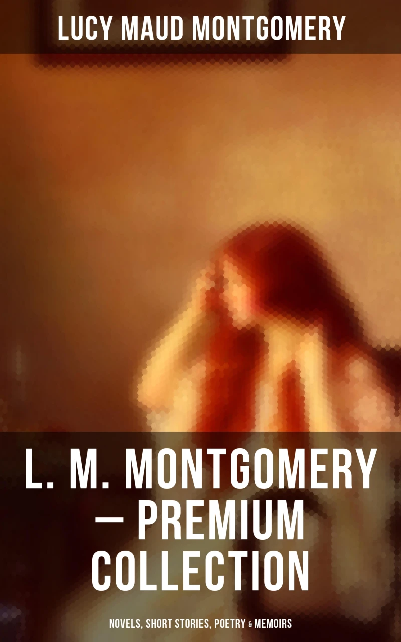 Portada: L. M. Montgomery – Premium Collection: Novels, Short Stories, Poetry & Memoirs