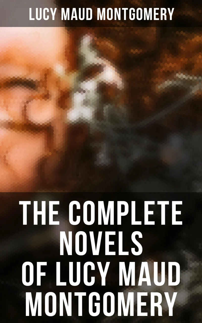 Portada: The Complete Novels of Lucy Maud Montgomery
