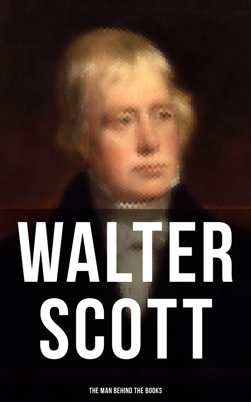 Portada: Walter Scott - The Man Behind the Books