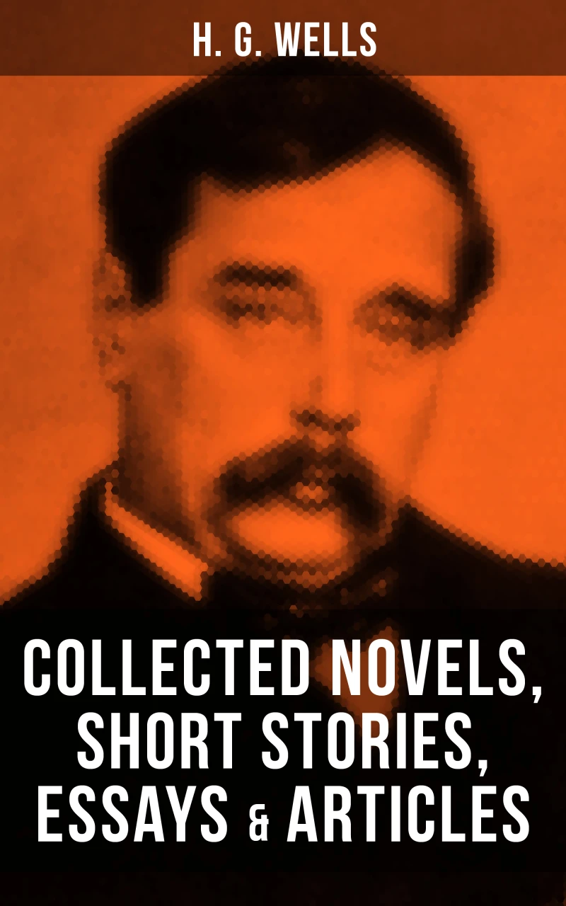 Portada: H. G. Wells: Collected Novels, Short Stories, Essays & Articles
