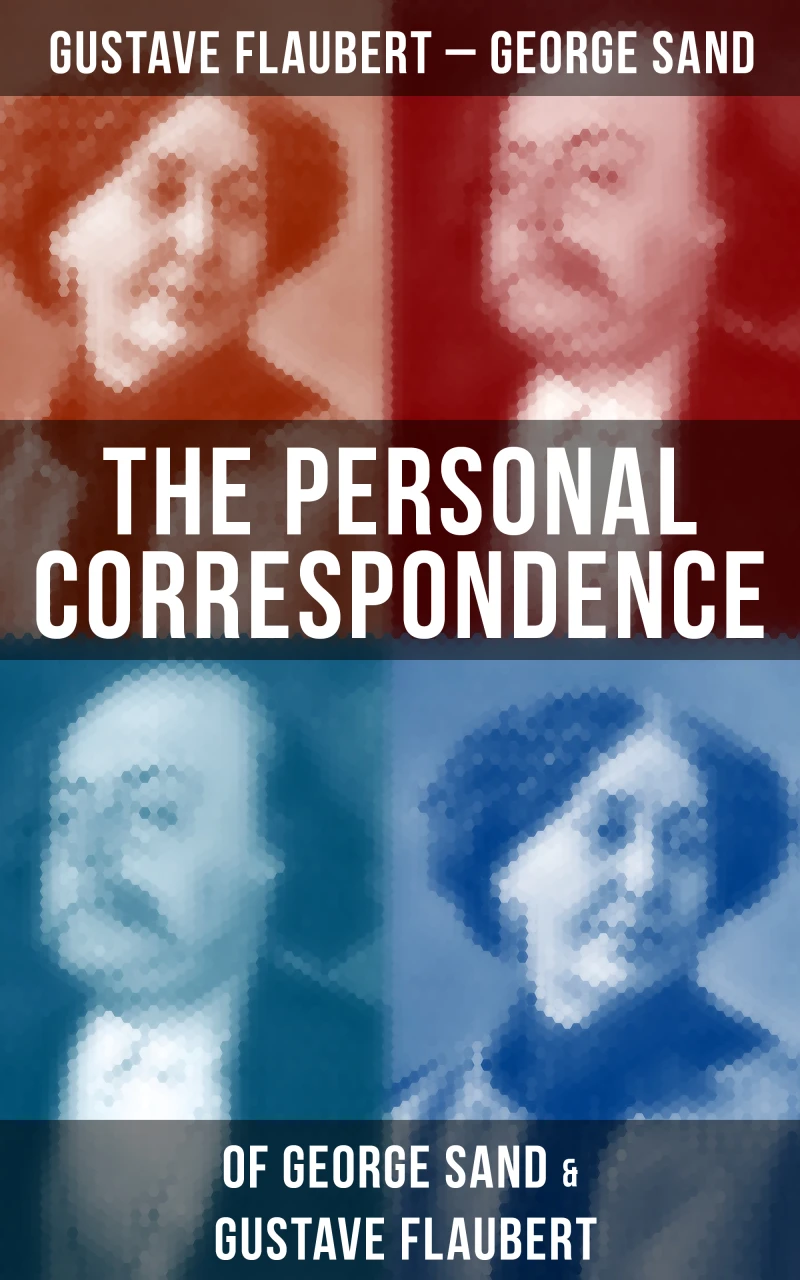 Portada: The Personal Correspondence of George Sand & Gustave Flaubert