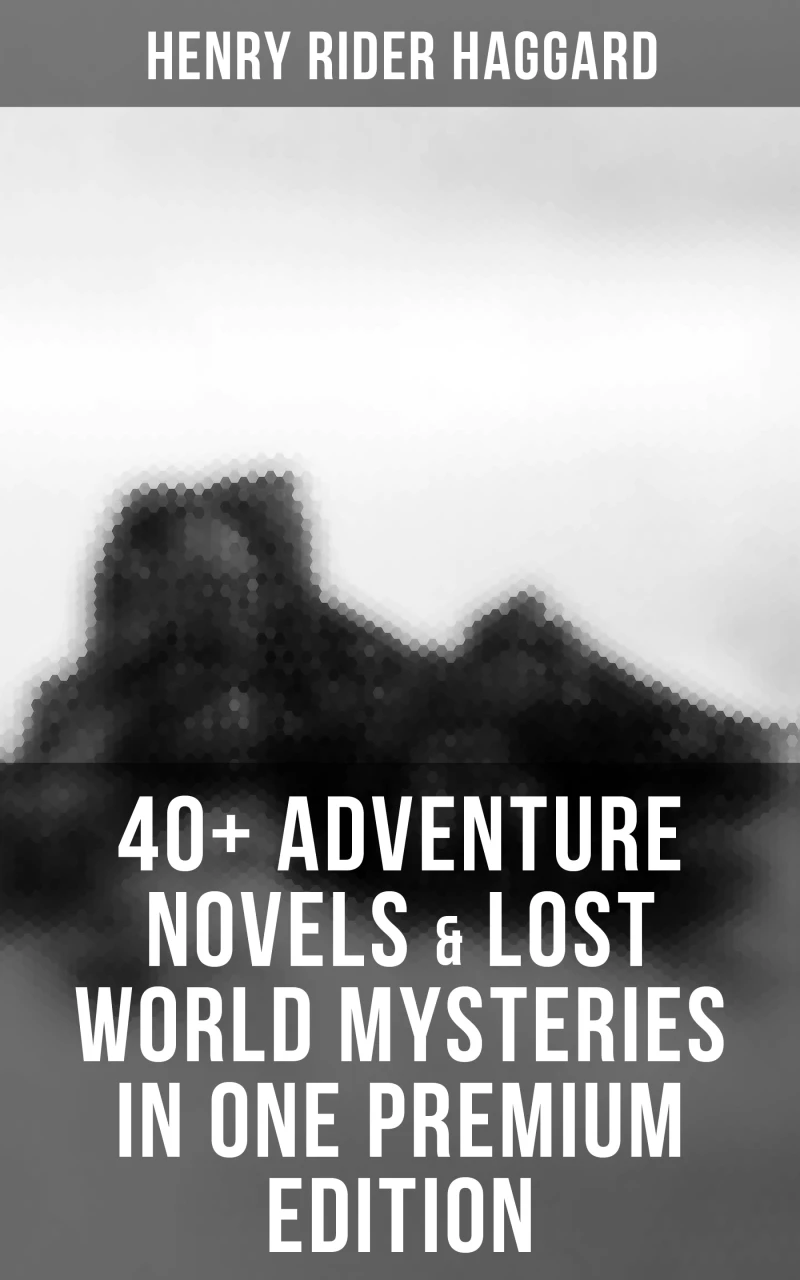 Portada: 40+ Adventure Novels & Lost World Mysteries in One Premium Edition