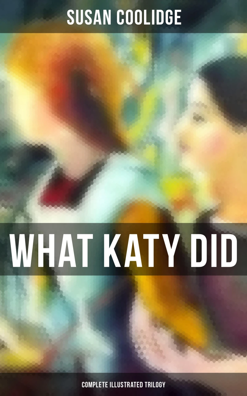 Portada: What Katy Did - Complete Illustrated Trilogy