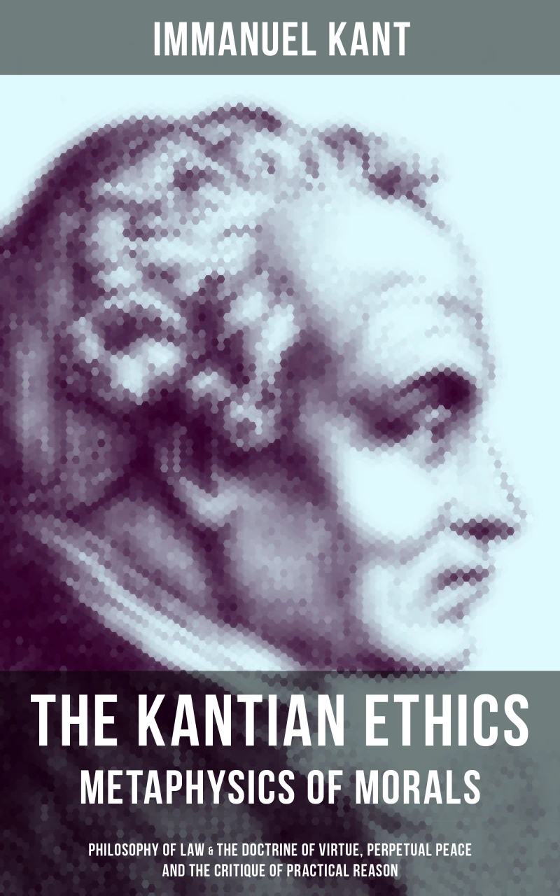 Portada: The Kantian Ethics: Metaphysics of Morals