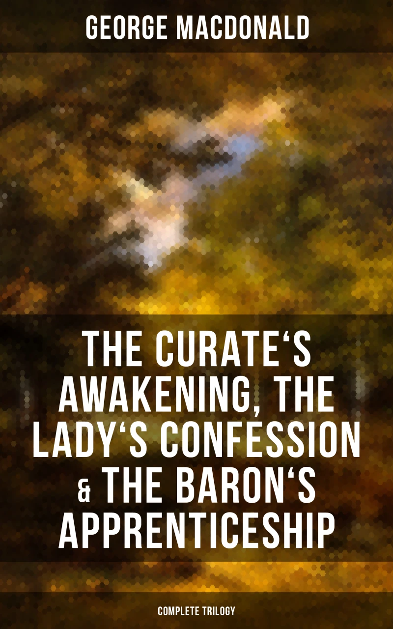 Portada: The Curate's Awakening, The Lady's Confession & The Baron's Apprenticeship (Complete Trilogy)