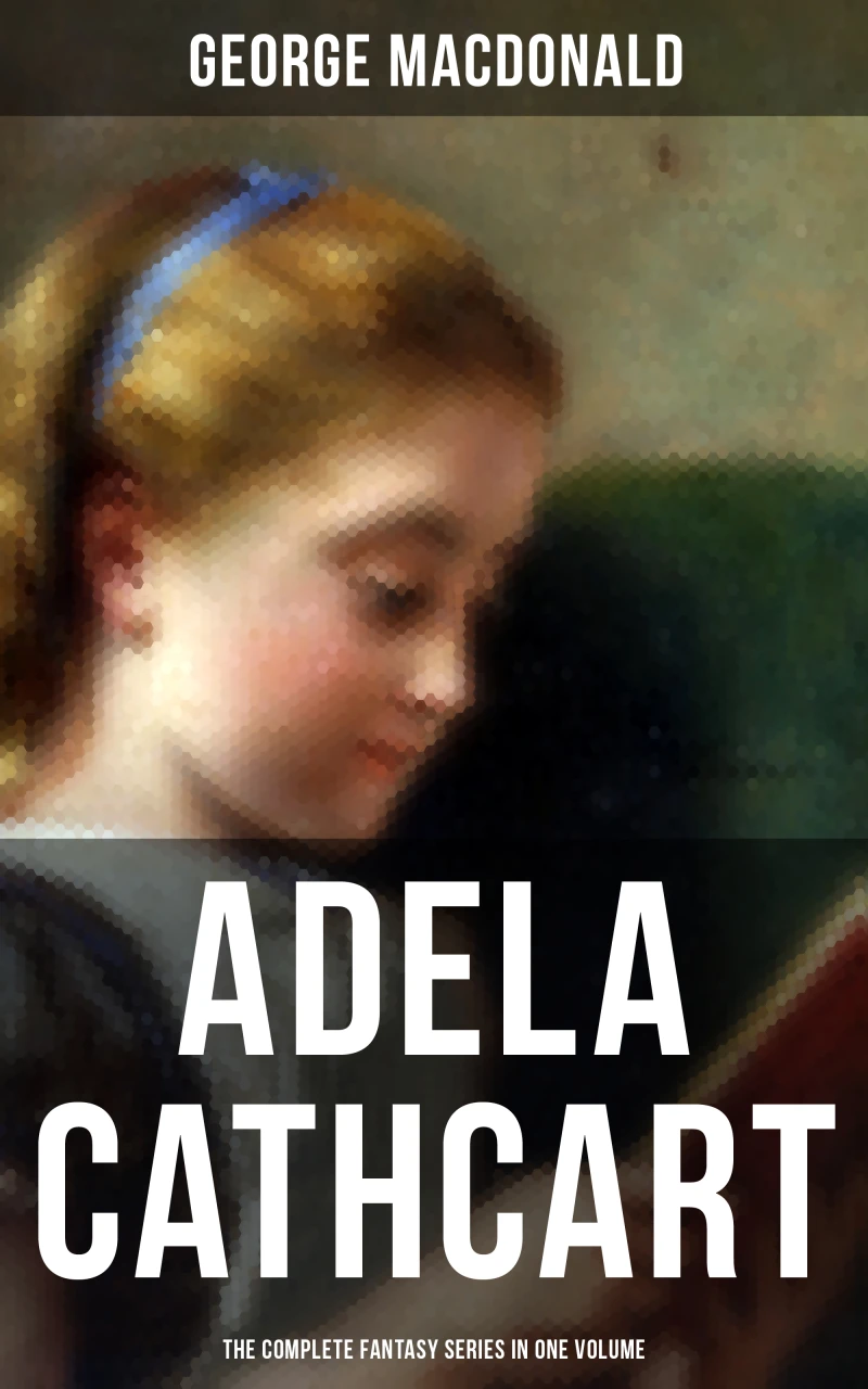 Portada: Fantasy Classics: Adela Cathcart Edition – Complete Tales in One Volume