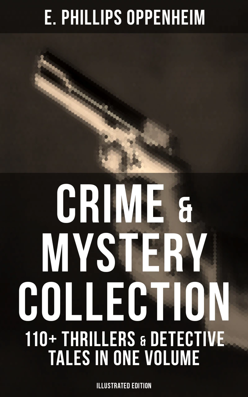 Portada: Crime & Mystery Collection: 110+ Thrillers & Detective Tales in One Volume (Illustrated Edition)