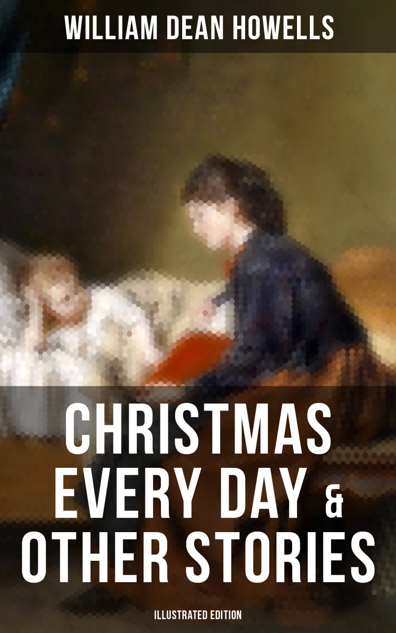 Portada: Christmas Every Day & Other Stories (Illustrated Edition)
