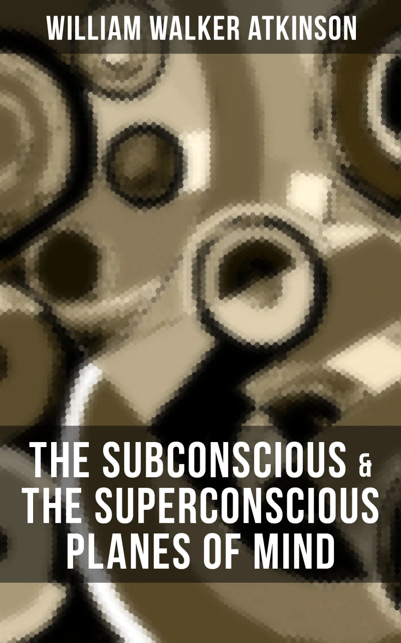 Portada: THE SUBCONSCIOUS & THE SUPERCONSCIOUS PLANES OF MIND