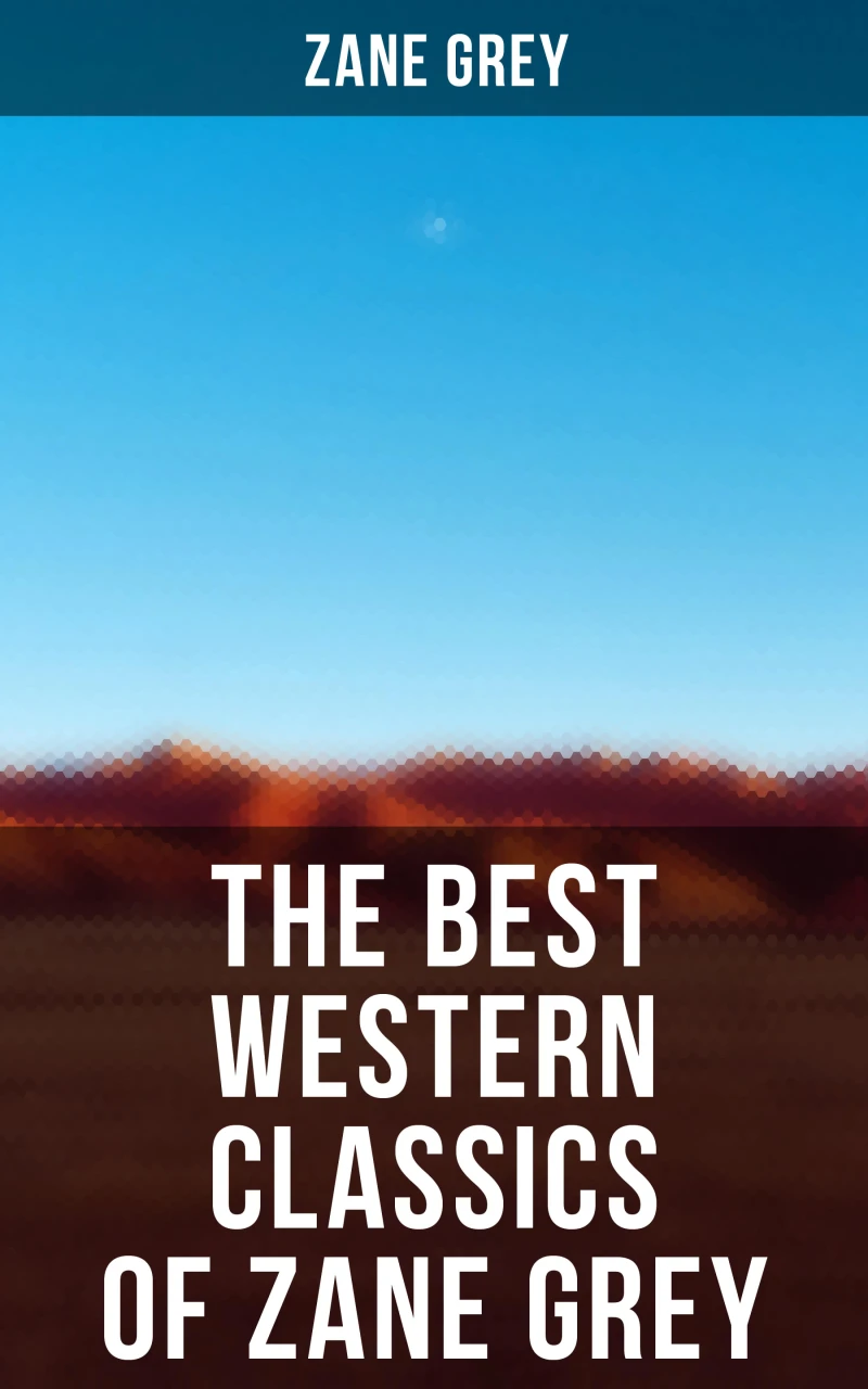 Portada: The Best Western Classics of Zane Grey