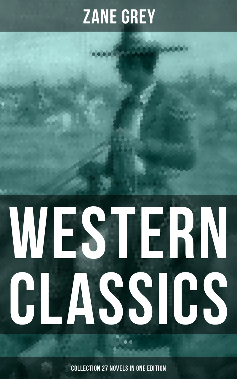 Portada: Western Classics: Zane Grey Collection (27 Novels in One Edition)