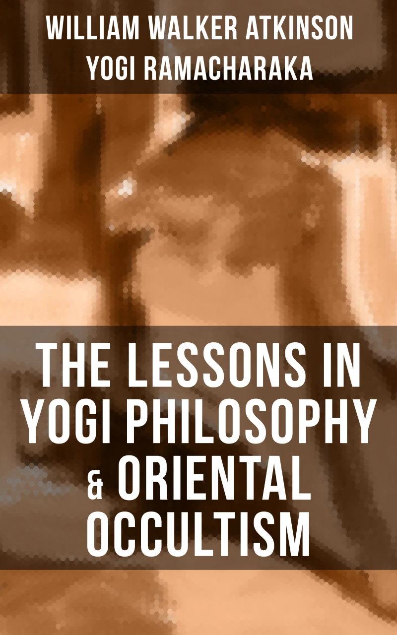 Portada: THE LESSONS IN YOGI PHILOSOPHY & ORIENTAL OCCULTISM