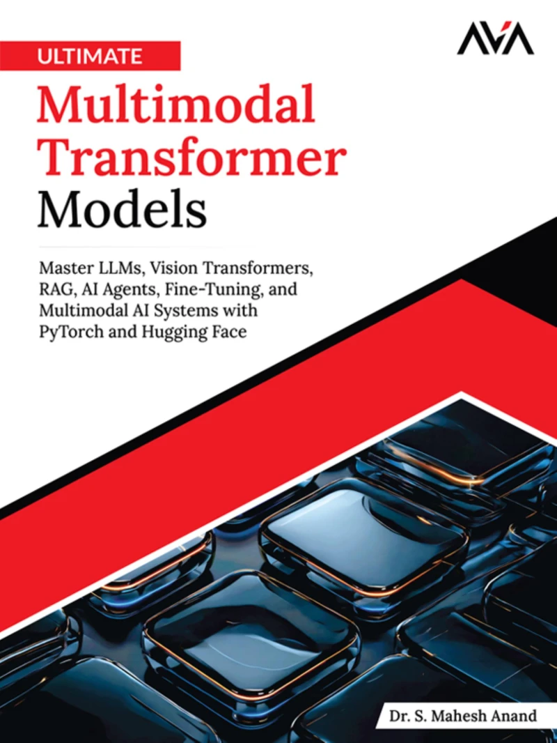 Portada: Ultimate Multimodal Transformer Models: Master LLMs, Vision Transformers, RAG, AI Agents, Fine-Tuning, and Multimodal AI Systems with PyTorch and Hugging Face