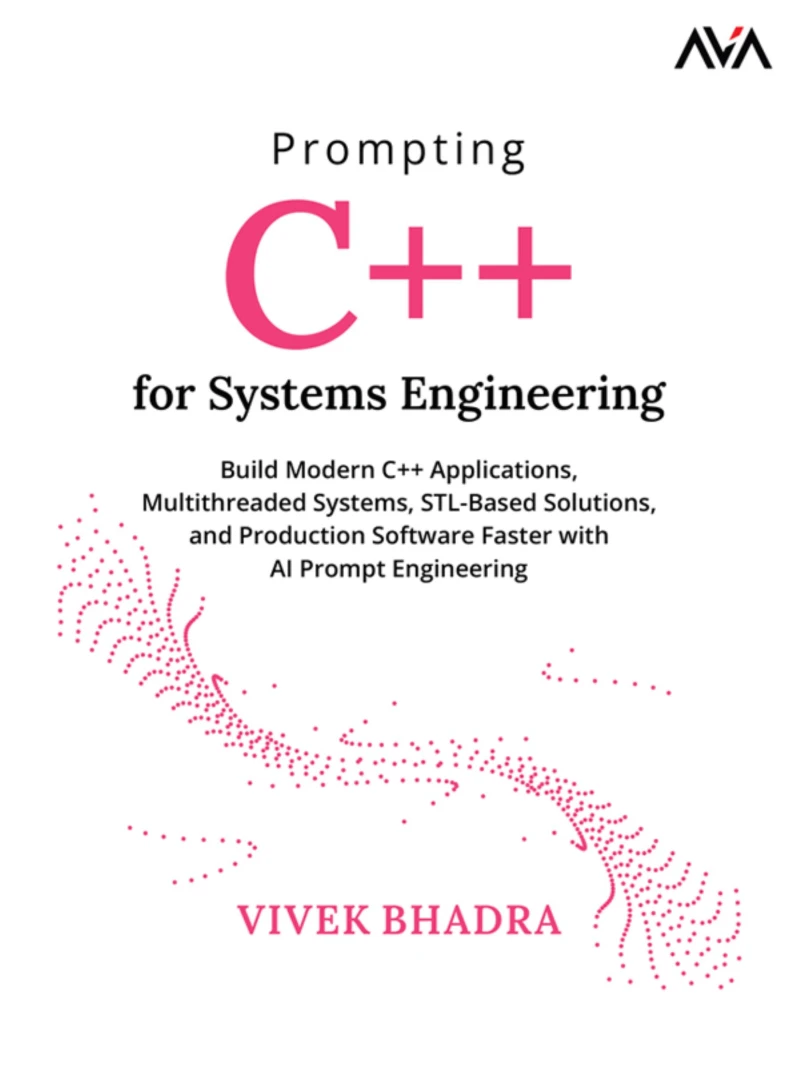 Portada: Prompting C++ for Systems Engineering: Build Modern C++ Applications, Multithreaded Systems, STL-Based Solutions, and Production Software Faster with AI Prompt Engineering