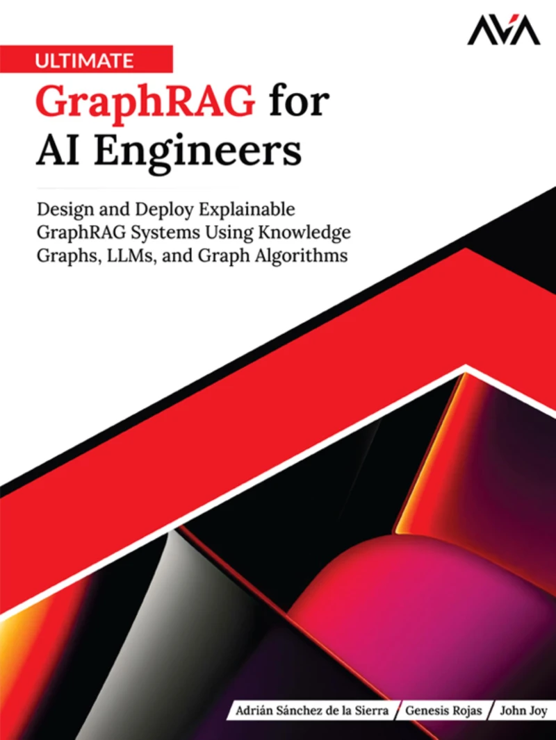 Portada: Ultimate GraphRAG for AI Engineers: Design and Deploy Explainable GraphRAG Systems Using Knowledge Graphs, LLMs, and Graph Algorithms