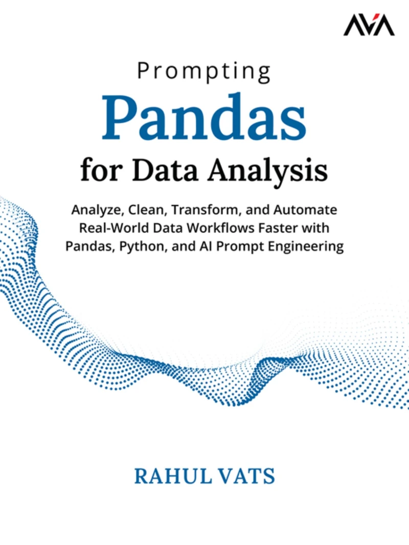 Portada: Prompting Pandas for Data Analysis: Analyze, Clean, Transform, and Automate Real-World Data Workflows Faster with Pandas, Python, and AI Prompt Engineering