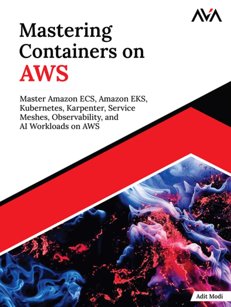 Portada: Mastering Containers on AWS: Master Amazon ECS, Amazon EKS, Kubernetes, Karpenter, Service Meshes, Observability, and AI Workloads on AWS