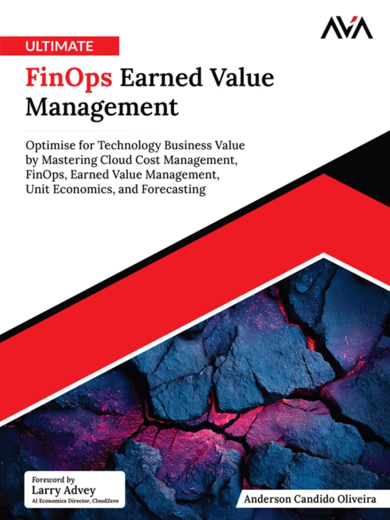 Portada: Ultimate FinOps Earned Value Management: Optimise for Technology Business Value by Mastering Cloud Cost Management, FinOps, Earned Value Management, Unit Economics, and Forecasting