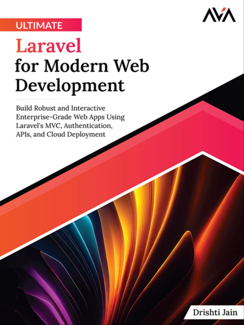 Portada: Ultimate Laravel for Modern Web Development: Build Robust and Interactive Enterprise-Grade Web Apps Using Laravel's MVC, Authentication, APIs, and Cloud Deployment