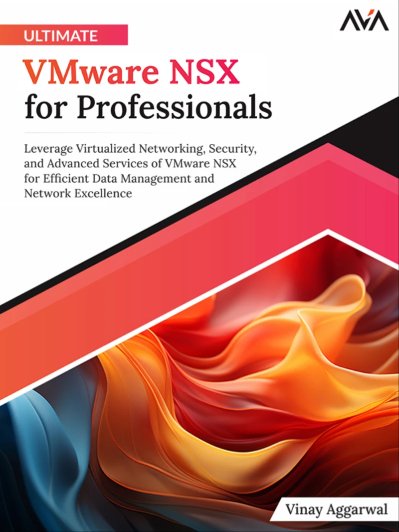 Portada: Ultimate VMware NSX for Professionals: Leverage Virtualized Networking, Security, and Advanced Services of VMware NSX for Efficient Data Management and Network Excellence