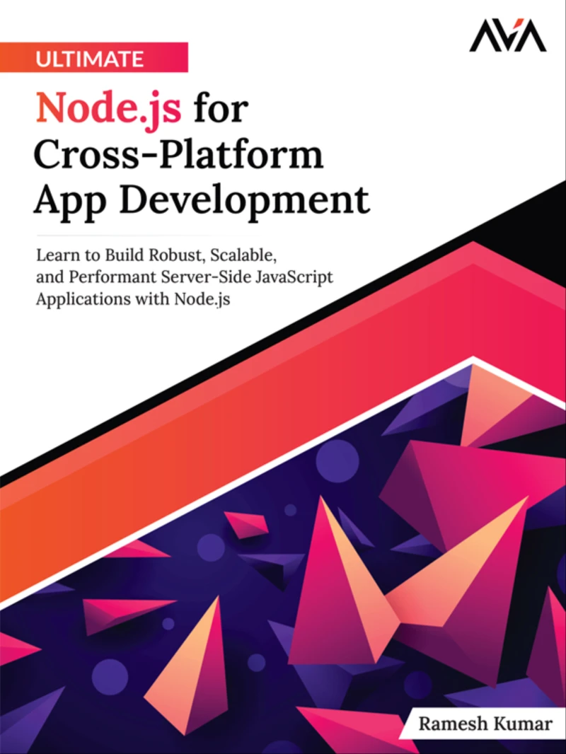 Portada: Ultimate Node.js for Cross-Platform App Development: Learn to Build Robust, Scalable, and Performant Server-Side JavaScript Applications with Node.js