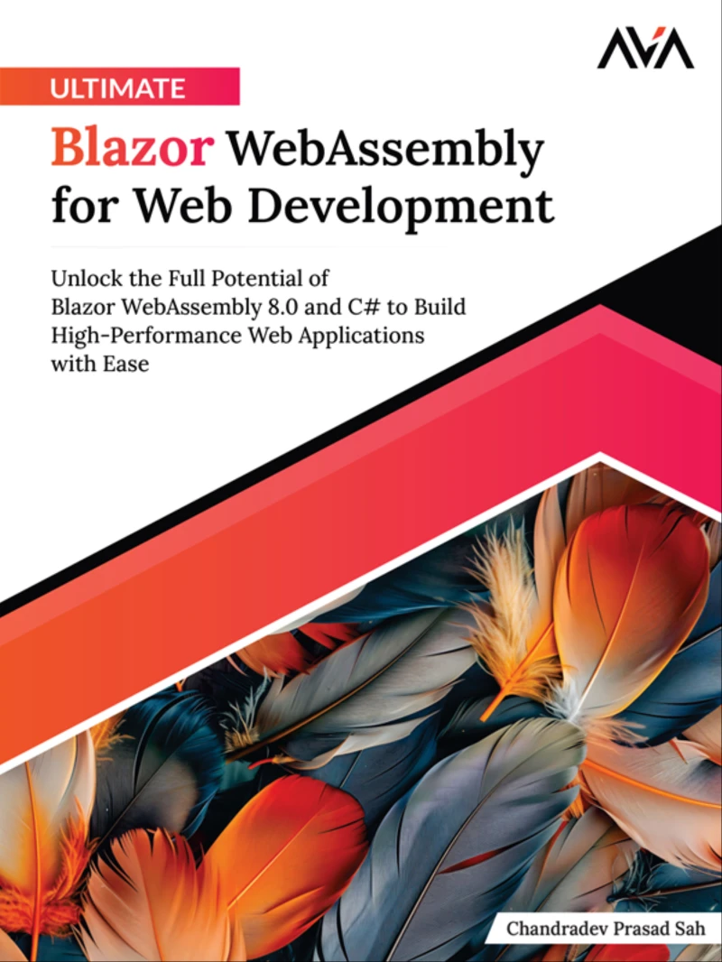 Portada: Ultimate Blazor WebAssembly for Web Development: Unlock the Full Potential of Blazor WebAssembly 8.0 and C# to Build High-Performance Web Applications with Ease