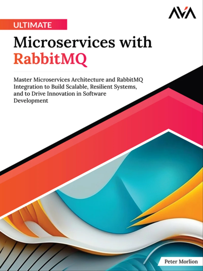 Portada: Ultimate Microservices with RabbitMQ: Master Microservices Architecture and RabbitMQ Integration to Build Scalable, Resilient Systems, and to Drive Innovation in Software Development