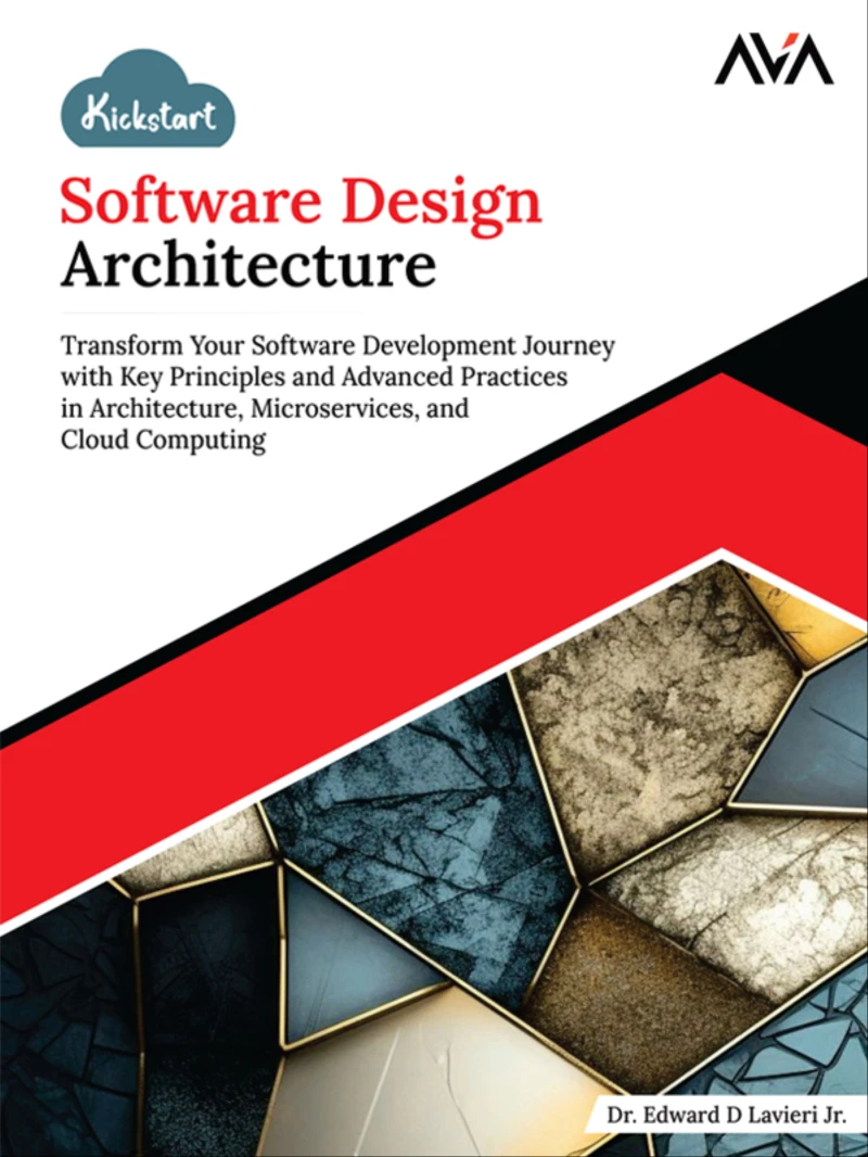 Portada: Kickstart Software Design Architecture: Transform Your Software Development Journey with Key Principles and Advanced Practices in Architecture, Microservices, and Cloud Computing