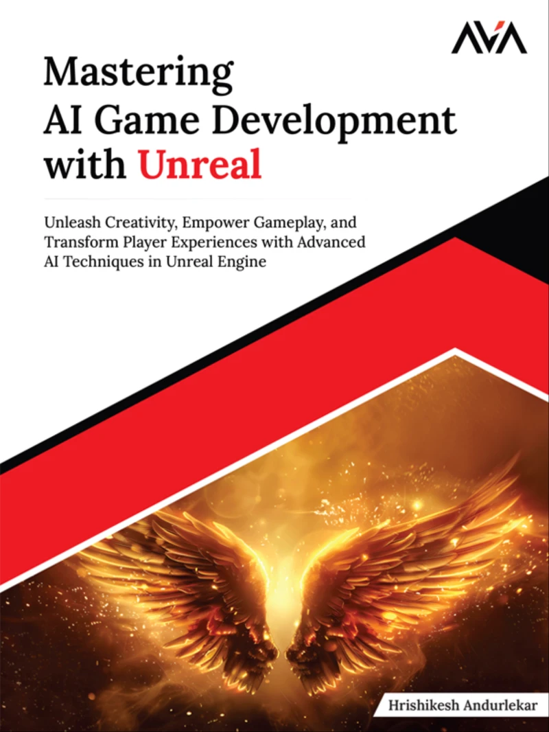 Portada: Mastering AI Game Development with Unreal: Unleash Creativity, Empower Gameplay, and Transform Player Experiences with Advanced AI Techniques in Unreal Engine