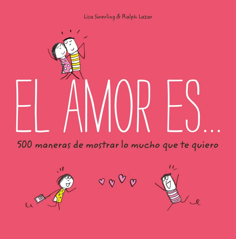 Portada: El amor es... 500 maneras de mostrar lo mucho que te quiero