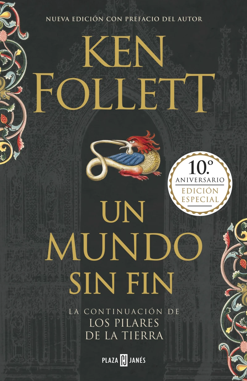Portada: Un mundo sin fin (edición 10º aniversario) (Saga Los pilares de la Tierra 2)