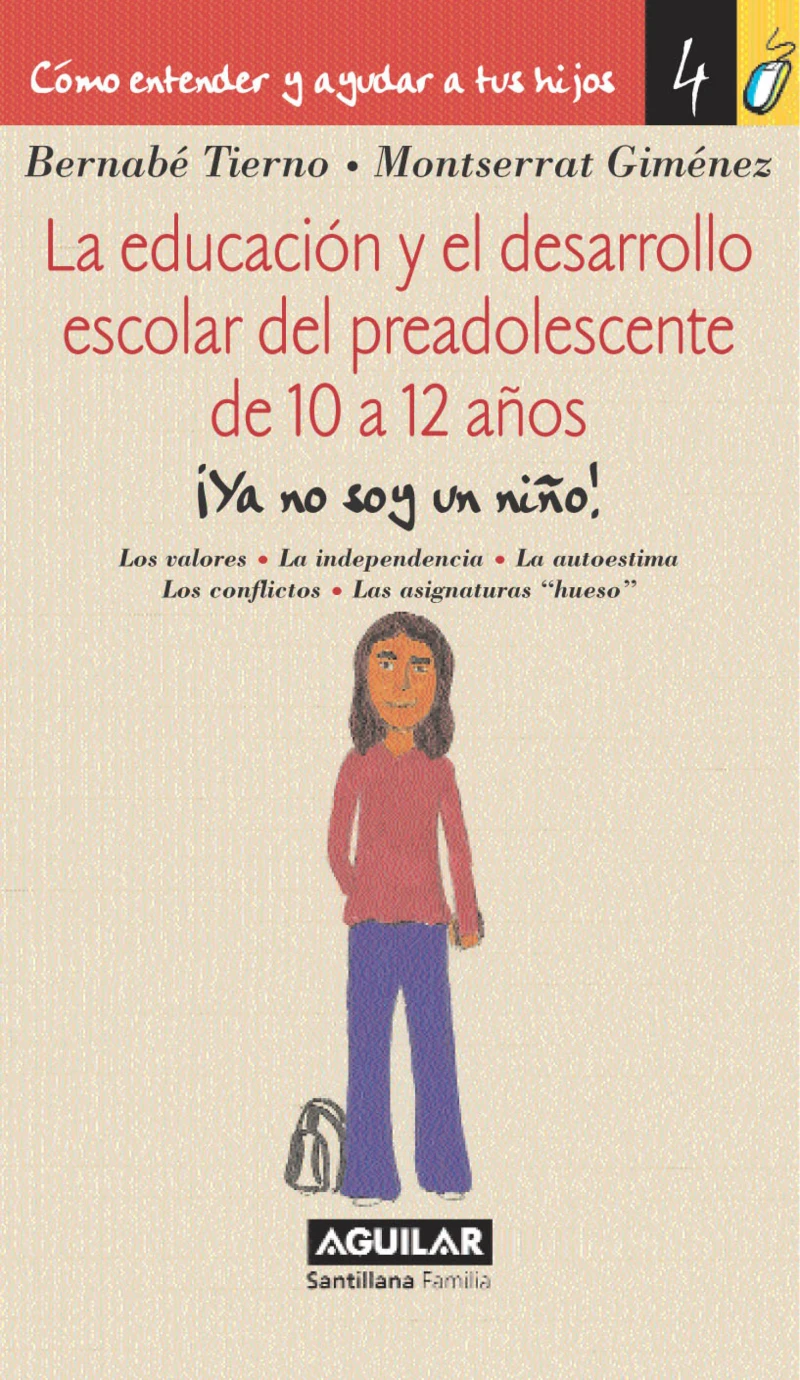 Portada: La educación y el desarrollo escolar del preadolescente de 10 a 12 años (Cómo entender y ayudar a tus hijos 4)