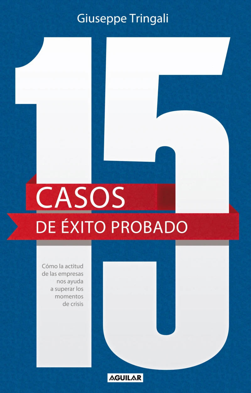 Portada: 15 casos de éxito probado. Cómo la actitud de las empresas nos ayuda a superar los momentos de crisis.