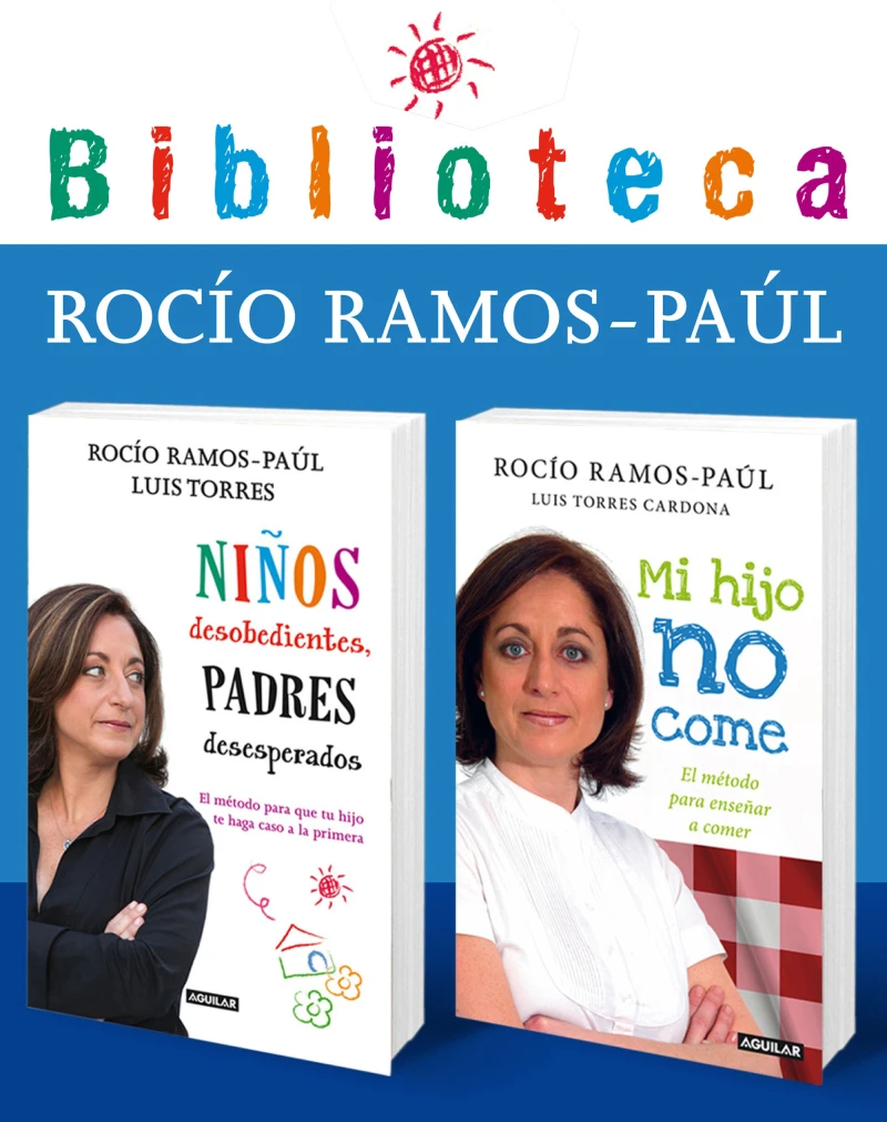Portada: Biblioteca Rocío Ramos-Paúl (pack 2 ebooks: Mi hijo no come y Niños desobedientes, padres desesperados)