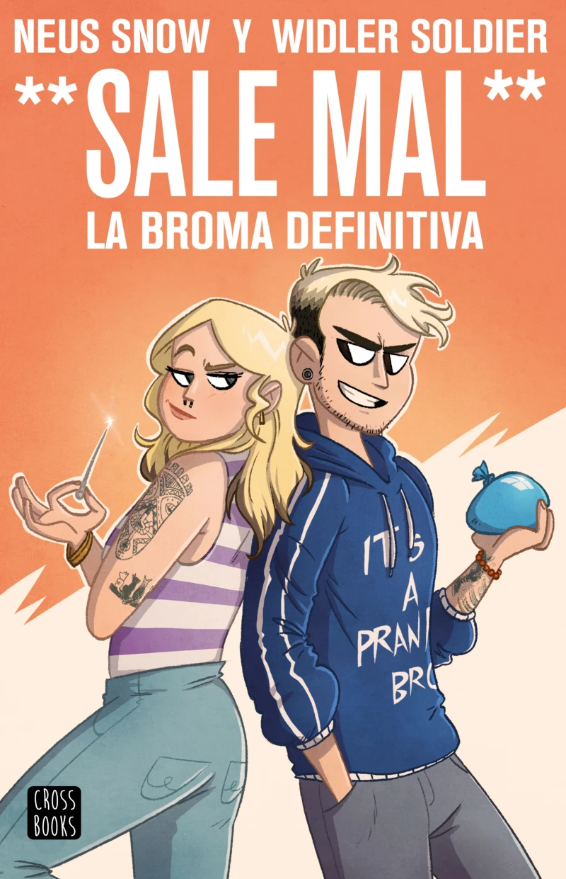 Portada: Widler Soldier y Neus Snow. (Sale Mal). La broma definitiva