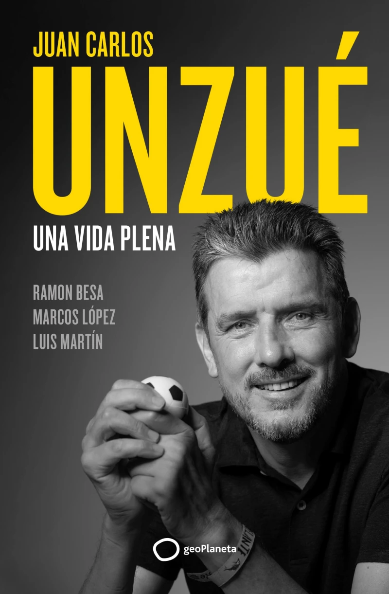Portada: Juan Carlos Unzué - Una vida plena