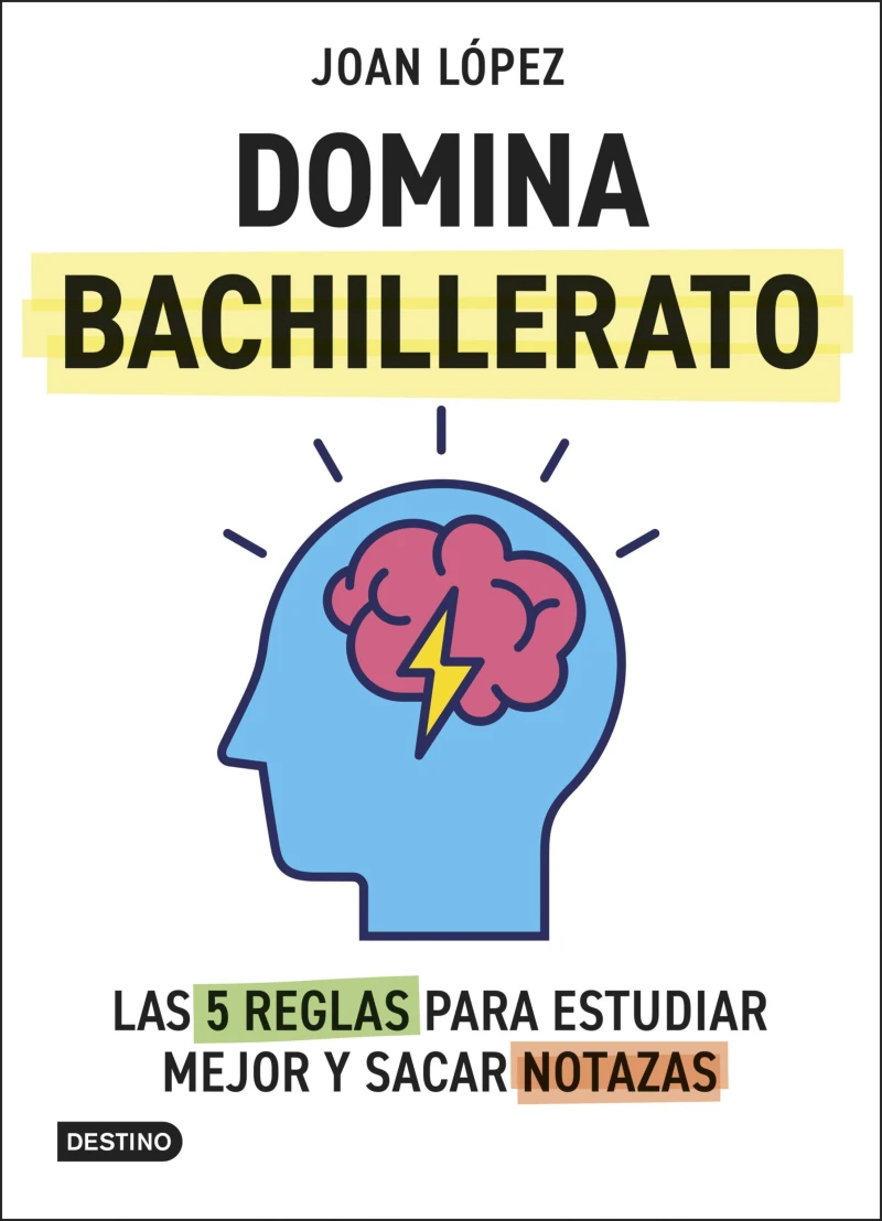 Portada: Domina bachillerato. Las 5 reglas para estudiar mejor y sacar notazas